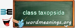 WordMeaning blackboard for class taxopsida